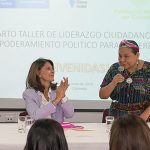 Premio Nobel de Paz, Rigoberta Menchú, acompañó el cuarto taller de empoderamiento político