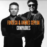 COMPADRES Fonseca y Andrés Cepeda