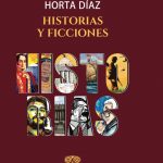 Registramos la nueva obra del conocido abogado, periodista y escritor Jaime Horta Diaz; la publicación tiene el título   "Historias y Ficciones" y comenzará a circular próximamente.