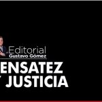 Editorial de Gustavo Gómez- Sensatez y justicia