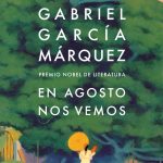 En Agosto nos vemos,libro de Gabriel García Marquez