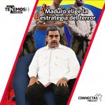 Maduro elige la estrategia del Terror