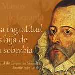 Cervantes La ingratitud es hija de la soberbia